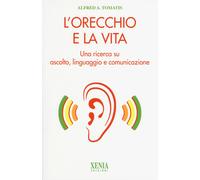 L' orecchio e la vita. Una ricerca su ascolto, linguaggio e comunicazione