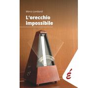 L'orecchio impossibile: Musica e tempo