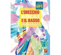 L'orecchio musicale per il basso - Ear Training (Libro di grande formato con registrazioni audio da scaricare)