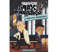 L'orecchio supersonico. Le avventure di Max & Maestro. Con CD-Audio. Vol. 1