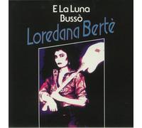 Loredana Bertè - Loredana Bertè - E La Luna Bussò / In Alto Mare