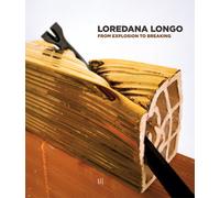 Loredana Longo. From explosion to breaking. Ediz. italiana e ingl