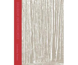 Loredana Nemes: Graubaum und Himmelmeer