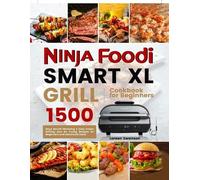 Loreen Swanson Ninja Foodi Smart Xl Grill Cookbook for Beginners (Tascabile)