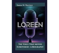 LOREEN: The Voice That Moved Eurovision-A Biography