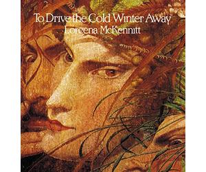 Loreena McKennitt - To Drive The Cold Winter Away