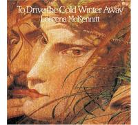Mckennitt, Loreena - To Drive The Cold Winter Away