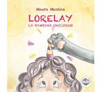 Lorelay. La bambina unicorno