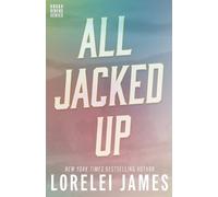 Lorelei James All Jacked Up (Tascabile) Rough Riders Book