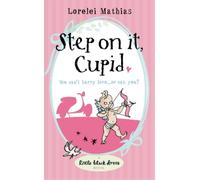 Lorelei Mathias Step on it, Cupid (Tascabile)