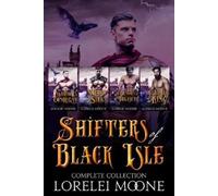 Lorelei Moone Richard Shifters of Black Isle: The Complete Collectio (Tascabile)