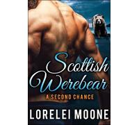 Lorelei Moone Scottish Werebear: A Second Chance: A BBW Bear Shifter (Tascabile)