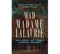 Lorelei Shannon Victoria Cosner Love Mad Madame Lalaurie (Tascabile) True Crime