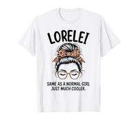 Lorelei Stesso di Una Ragazza Normale Solo Molto più Fighe Nome Ragazza Maglietta