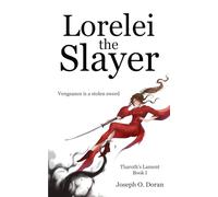 Lorelei the Slayer: Vengeance is a Stolen Sword