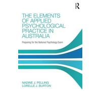Nadine Pelling The Elements of Applied Psychological Practice in Aus (Tascabile)