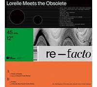 Lorelle Meets The Obsolete - Re-Facto