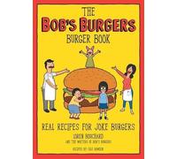 Loren Bouchard Cole Bowden The Bob's Burgers Burger Book (Copertina rigida)