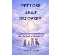 Loren Charles Pet Loss Grief Recovery (Tascabile)