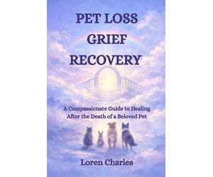 Loren Charles Pet Loss Grief Recovery (Tascabile)