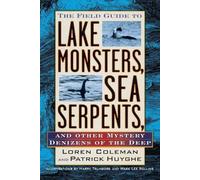 Loren Coleman Patrick Hu The Field Guide to Lake Monsters, Sea Serp (Tascabile)
