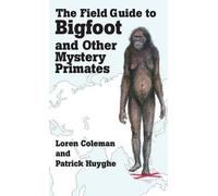 Loren Coleman The Field Guide to Bigfoot and Other Mystery Pr (Copertina rigida)