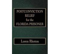 Loren D Rhoton Postconviction Relief for the Florida Prisoner (Tascabile)