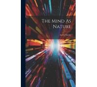 Loren Eiseley The Mind As Nature (Copertina rigida)