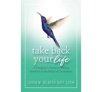 Loren Gelberg-Goff Take Back Your Life (Tascabile)