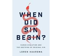Loren Haarsma When Did Sin Begin? - Human Evolution and the Doctrine (Tascabile)