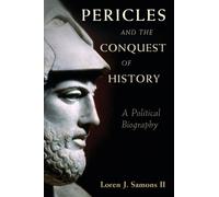 Loren J. Samons, II Pericles and the Conquest of History (Tascabile)