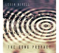 Loren Nerell - The Gong Prophet