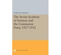 Loren R. Graham The Soviet Academy of Sciences and the Communist Par (Tascabile)