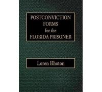 Loren Rhoton Postconviction Forms for the Florida Prisoner (Tascabile)
