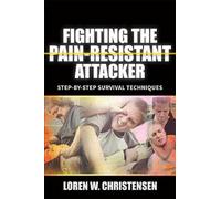 Loren W. Christensen Fighting the Pain Resistant Attacker (Tascabile)