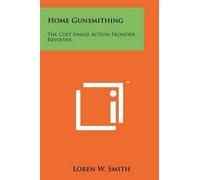 Loren W Smith Home Gunsmithing (Tascabile)