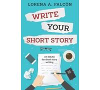 Lorena A Falcón Write your short story (Tascabile)