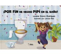 Lorena Braviz Rodríguez Larissa Reis Por Fin He Hecho Pip En El Bao (Tascabile)