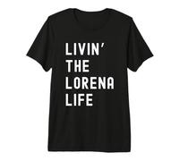 Lorena Che Vive la Vita di Lorena Nome Divertente Maglietta Premium