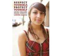 Lorena Garcia Respect Yourself, Protect Yourself (Copertina rigida)