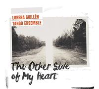 Lorena Guillen Tango Ensemble - Other Side Of My Heart