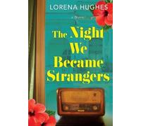 Lorena Hughes The Night We Became Strangers (Tascabile)