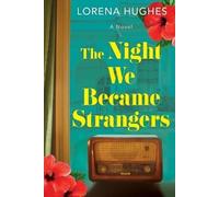 Lorena Hughes The Night We Became Strangers (Tascabile)