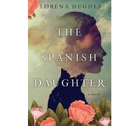 Lorena Hughes The Spanish Daughter (Copertina rigida)