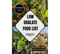 Lorene Peachey Low Oxalate Food List (Tascabile) Nutrition Navigators