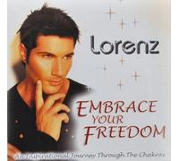 Lorenz - Embrace Your Freedom : An Inspirational Journey Through the Chakras Meditation CD