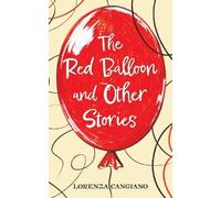 Lorenza Cangiano The Red Balloon and Other Stories (Tascabile)