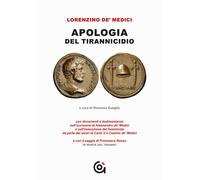 Lorenzino e l'Apologia del tirannicidio - 2021 - Gammarò Edizioni
