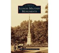 Lorenzo A. Fiorentino Illinois Military Monuments (Tascabile) Images of America