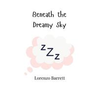 Lorenzo Barrett Beneath the Dreamy Sky (Copertina rigida)